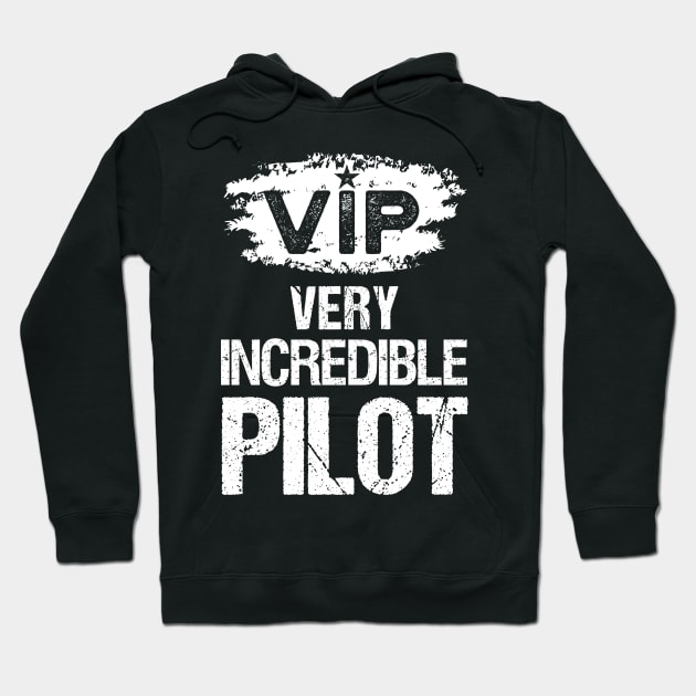 VIP Very Incredible Pilot - Funny Distressed Design Hoodie by Teeziner